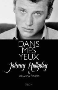 7757715134_dans-mes-yeux-l-autobiographie-de-johnny-hallyday-par-amanda-sthers