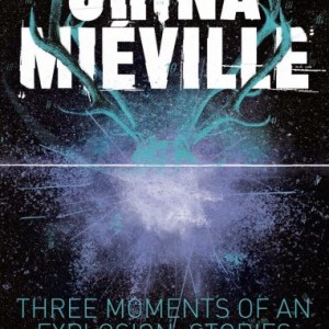 Three_Moments_of_an_Explosion_-_Stories_(UK_Cover)